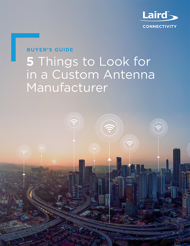 Buyers Guide Custom Antenna Design Laird Connectivity
